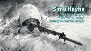 Simo Hayha The True Story of The White Death, History's Deadliest Sniper